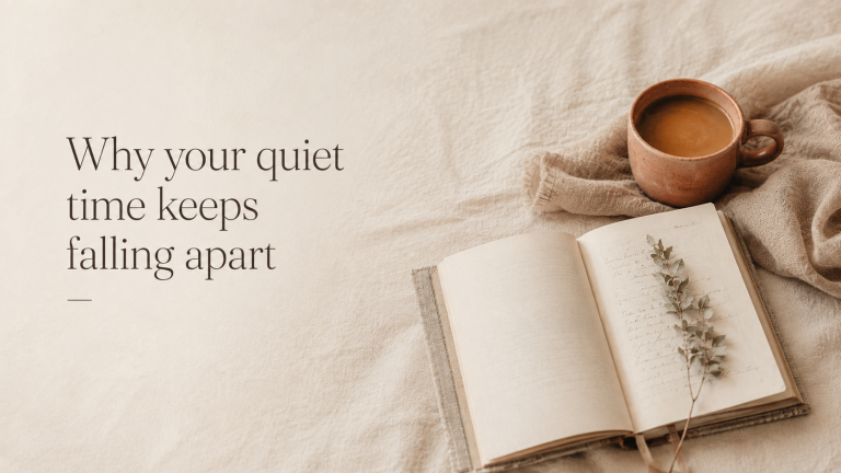Why your quiet time keeps falling apart (and what actually fixes it)